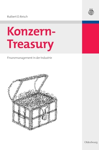 Konzern-Treasury: Finanzmanagement in der Industrie von Oldenbourg Wissensch.Vlg
